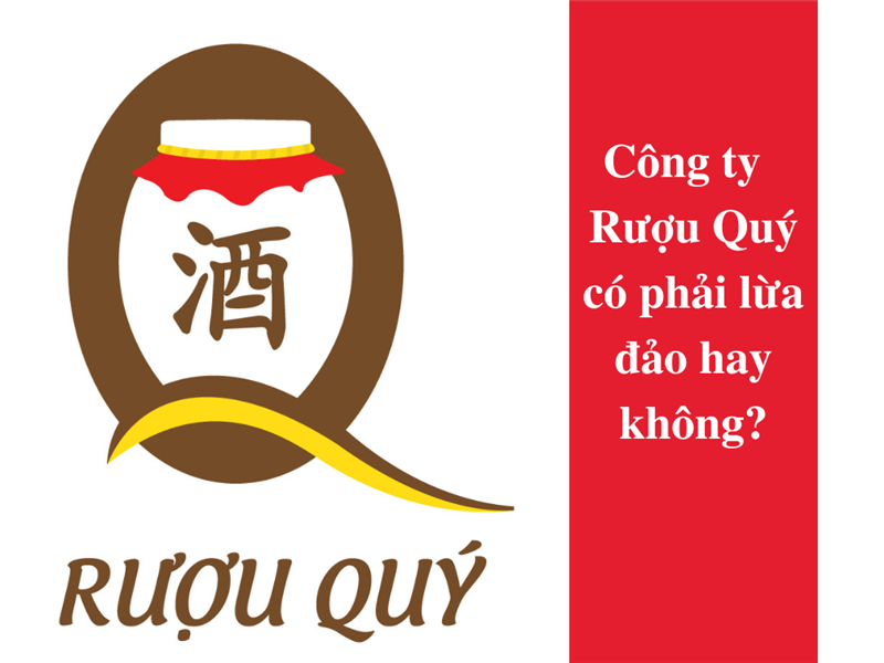 RƯỢU QUÝ CÓ PHẢI CÔNG TY LỪA ĐẢO KHÔNG?